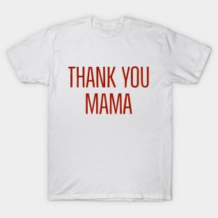 Thank You Mama T-Shirt